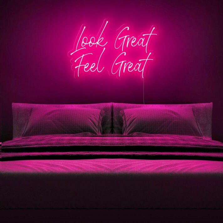 Look Great Feel Great Neon Sign