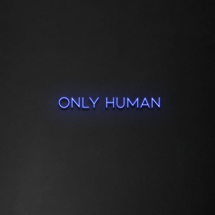 Only Human' Neon Sign