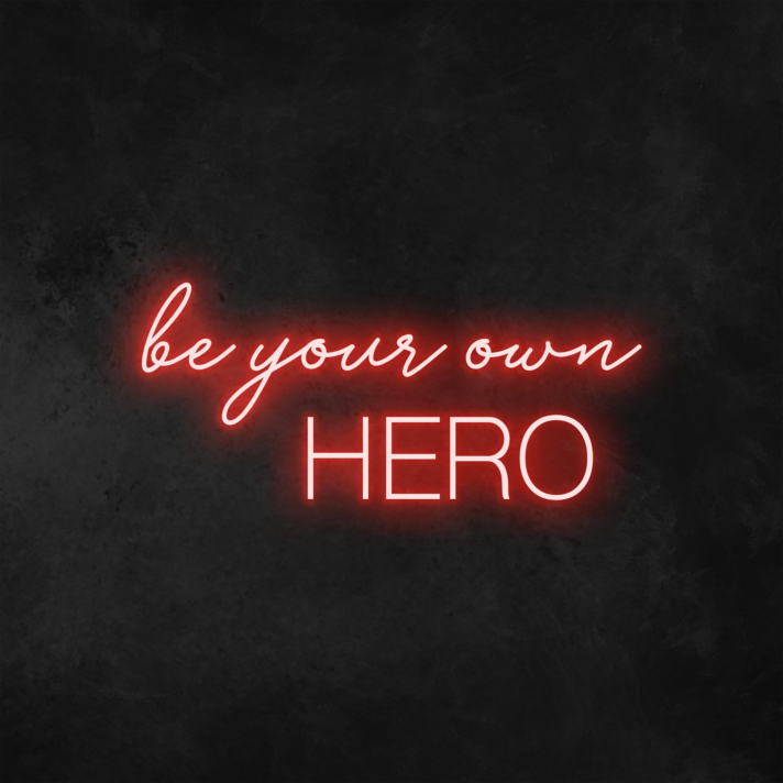 'Be Your Own Hero' Neon Sign (2 Lines)