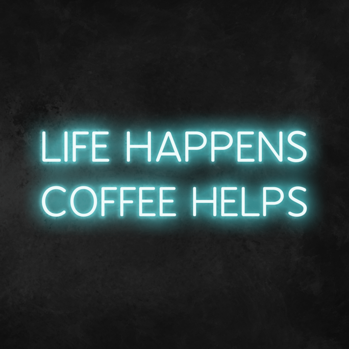 Life Happens Coffee Helps' Neon Sign