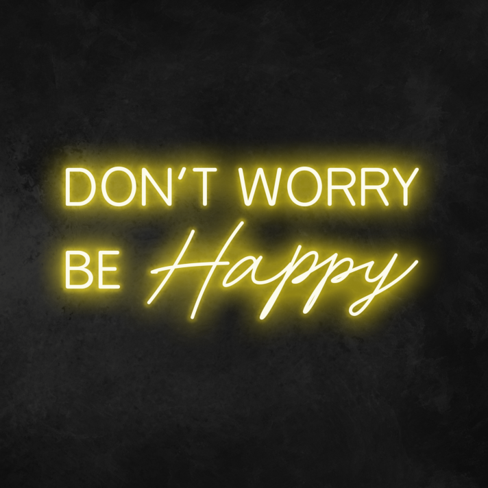 Don't Worry Be Happy Neon Sign