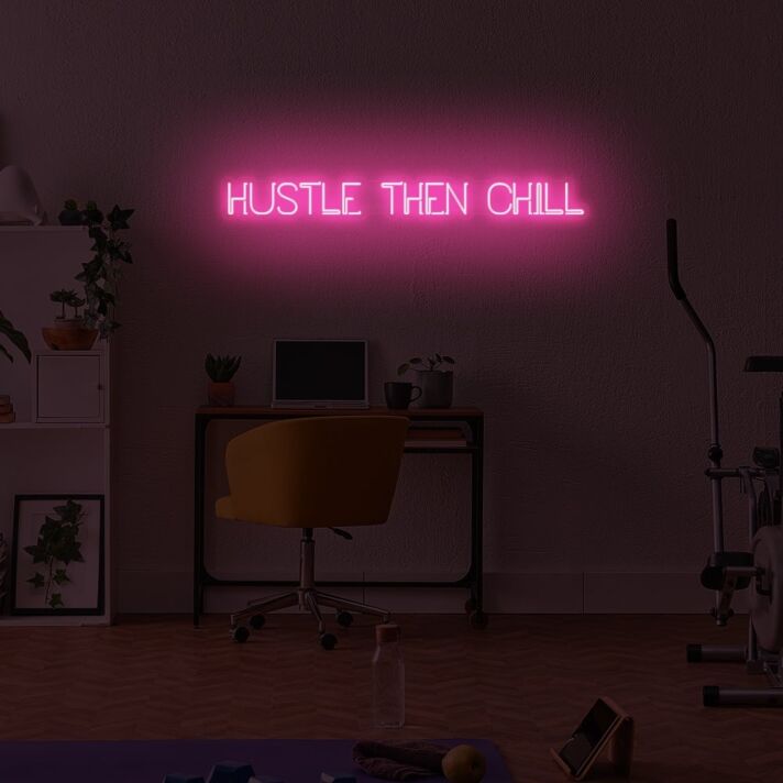 Hustle then chill LED Neon Sign