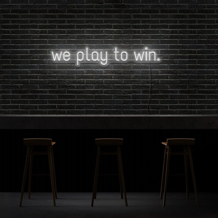 We Play To Win Neon Sign