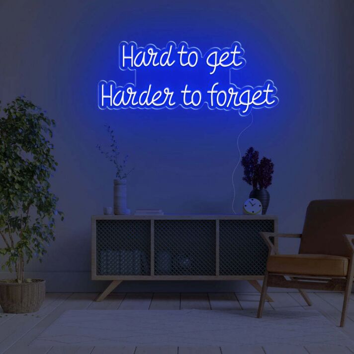 Hard To Get Hard To Forget LED Neon Sign