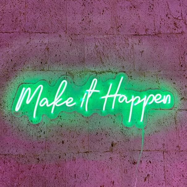 Make It Happen Neon Sign