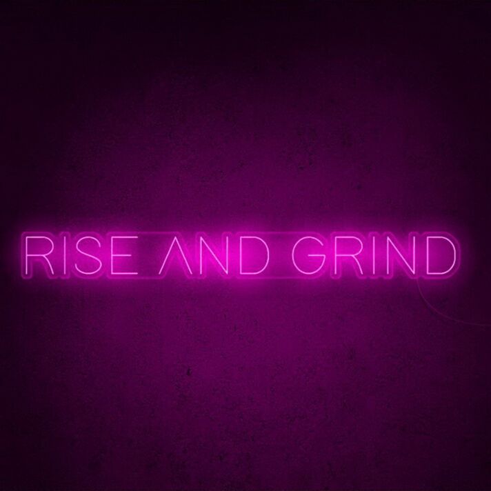 Rise And Grind Neon Sign