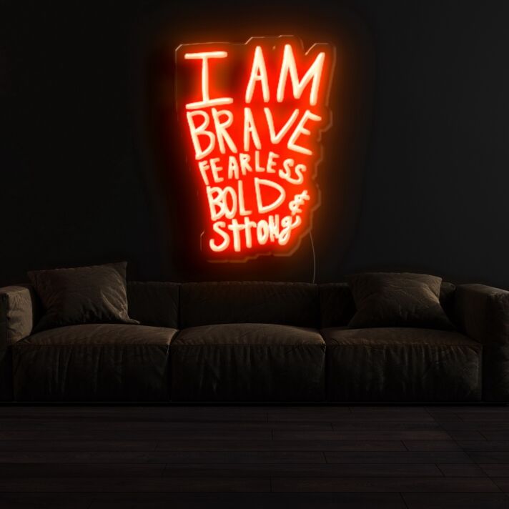 I Am Brave Fearless Bold Strong Neon Sign