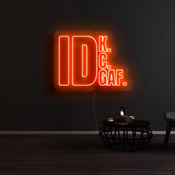 IDK IDC IDGAF Neon Sign
