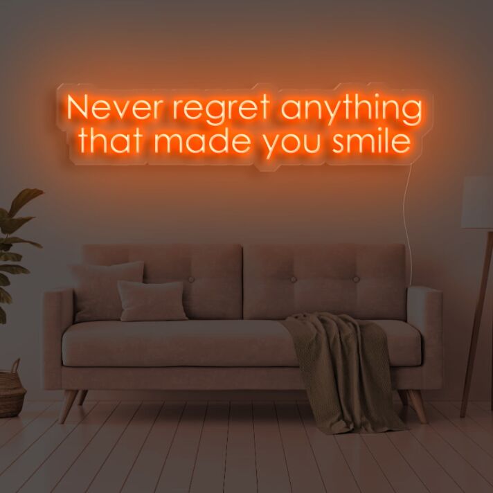 Never Regret Anything That Made You Smile Neon Sign
