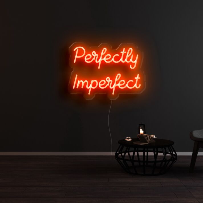 Perfectly Imperfect Neon Sign