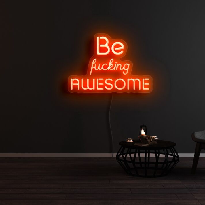Be Fcking Awesome Neon Sign