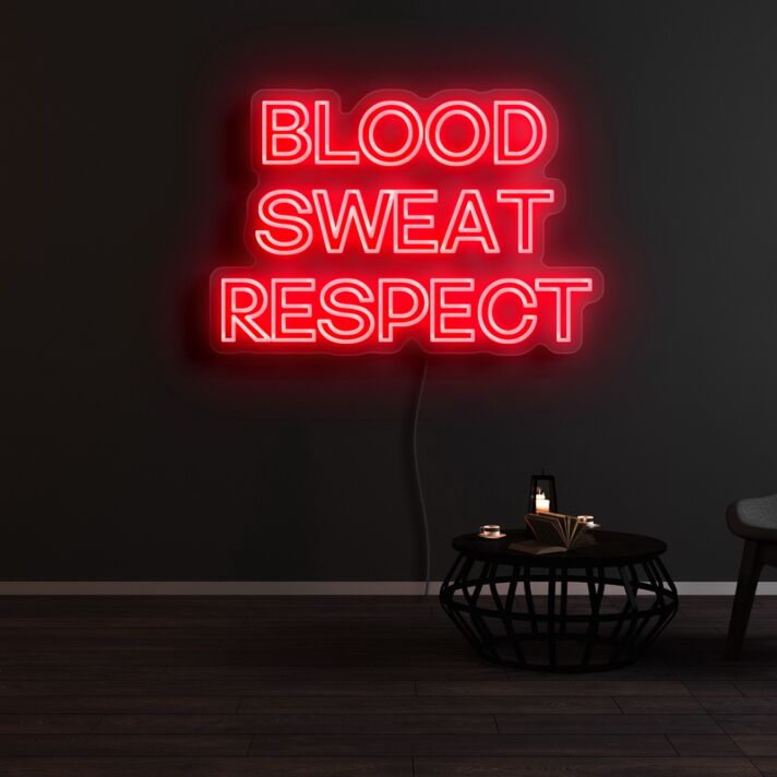Blood Sweat Respect Neon Sign