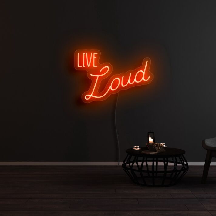 Live Loud Neon Sign