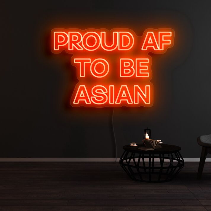 Proud Af To Be Asian Neon Sign
