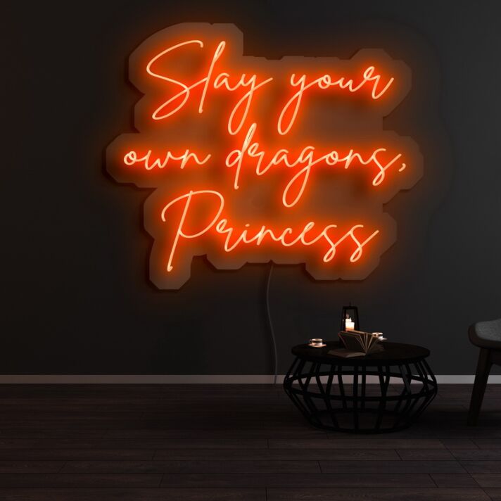 Slay Your Own Dragons Princess Neon Sign