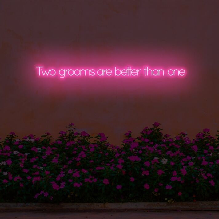 Two bridegrooms are better than one LED Neon Sign