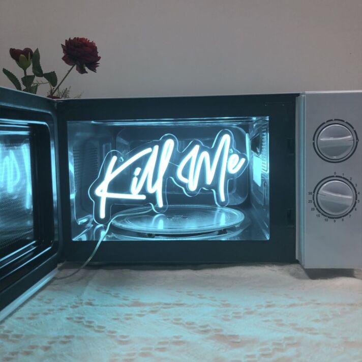 Kill Me Neon Sign