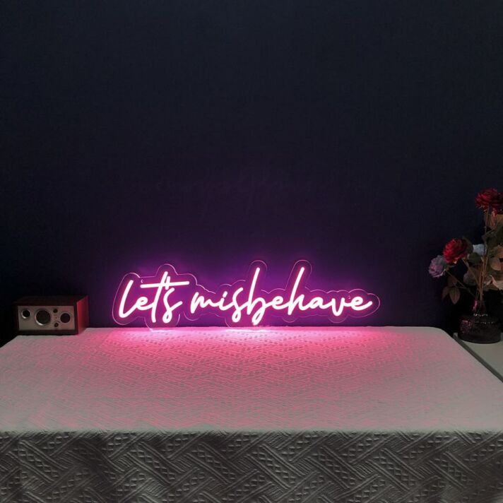 Lets Misbehave Neon Sign