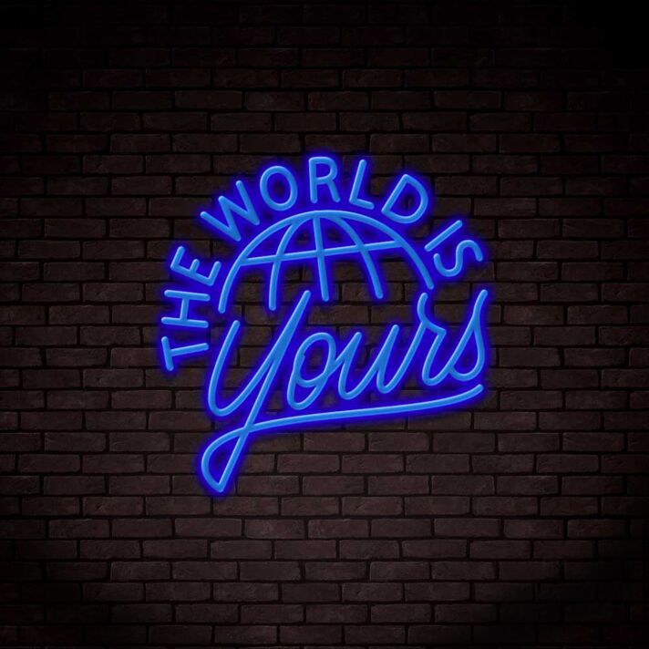 The World Is Yours Lettering Neon Sign
