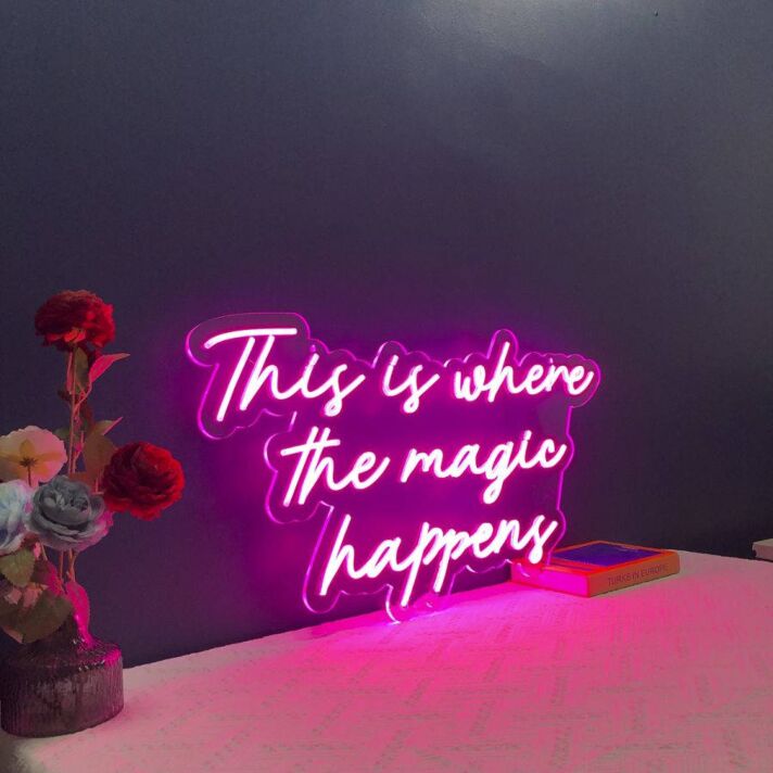 This Is Where The Magic Happens Neon Sign