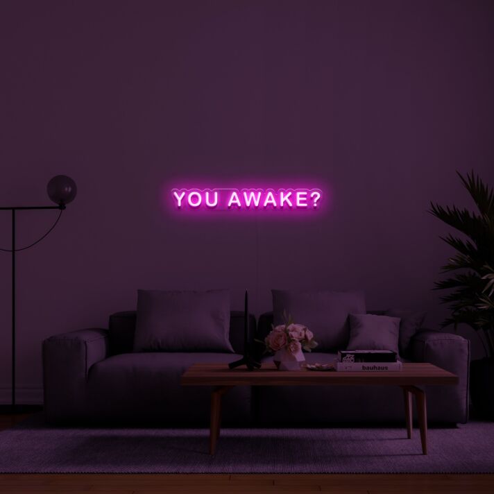 You Awake Neon Sign