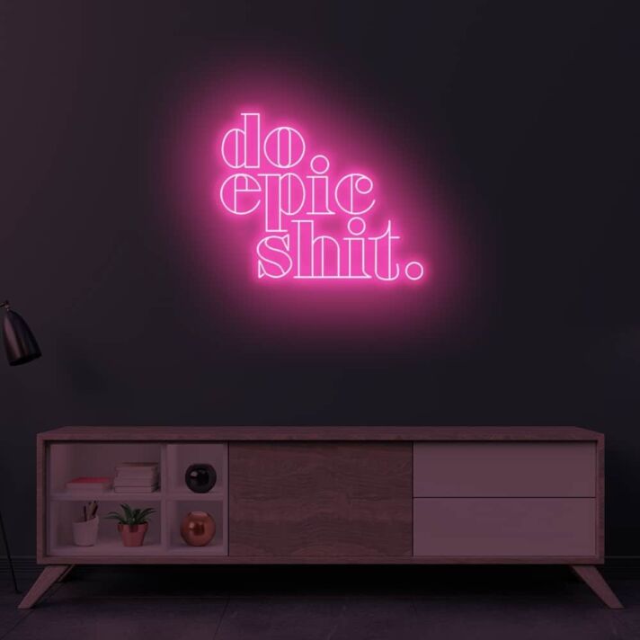 Do Epic Shit LED Sign