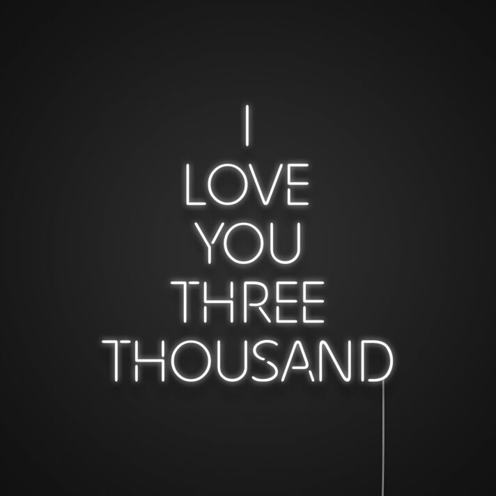 I Love You Three Thousand Neon Sign