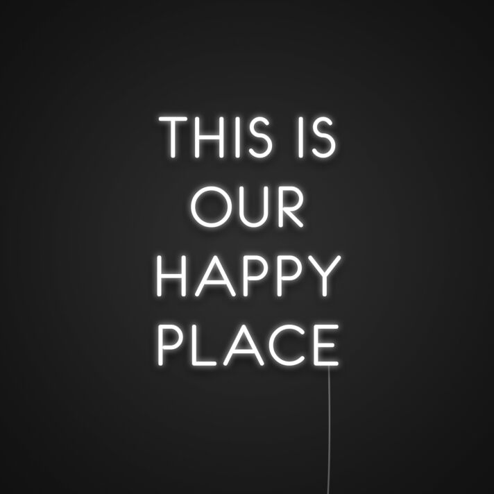 This Is Our Happy Place Neon Sign