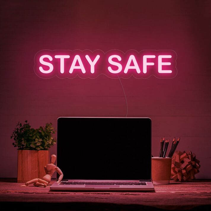 Stay Safe Neon Sign