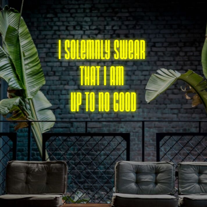 I Solemnly Swear That I Am Up To No Good Neon Sign