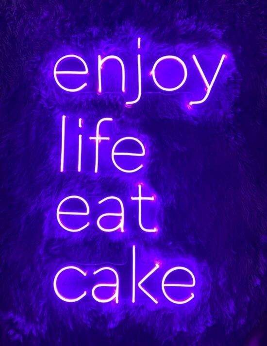 Enjoy Life Eat Cake Neon Sign