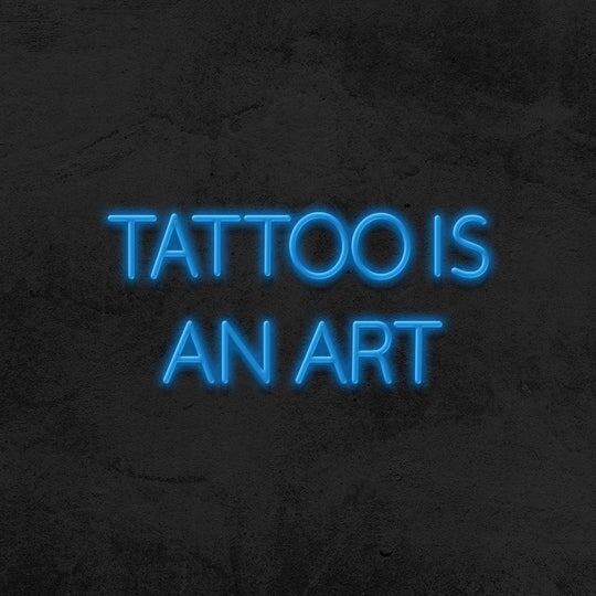 Tattoo is an art LED Neon Sign