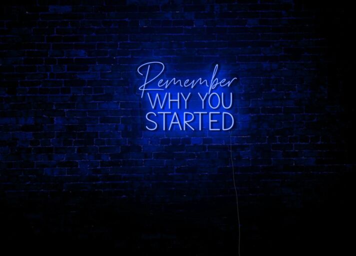 Remember Why You Started LED Neon Sign