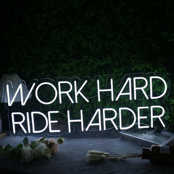 Work Hard Ride Harder White Neon Sign