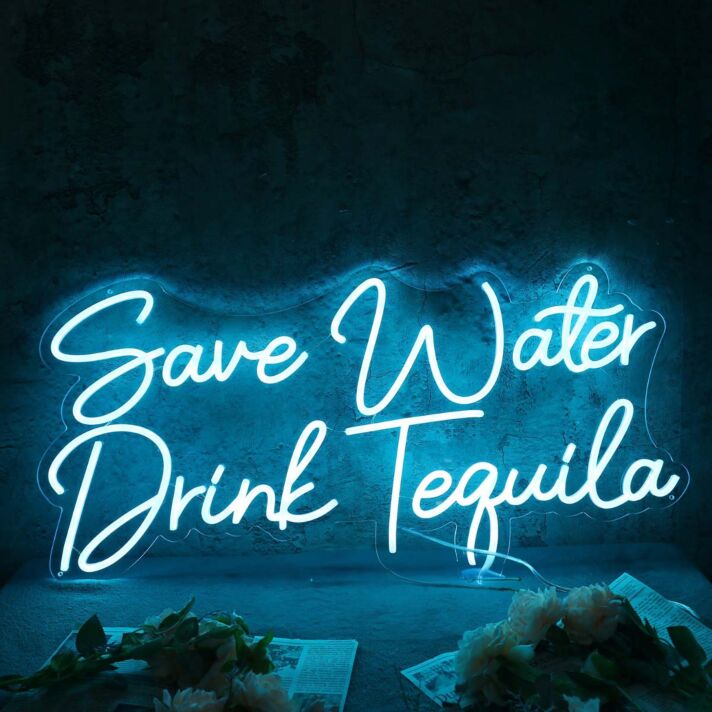 Save Water Drink Tequila Blue Neon Sign