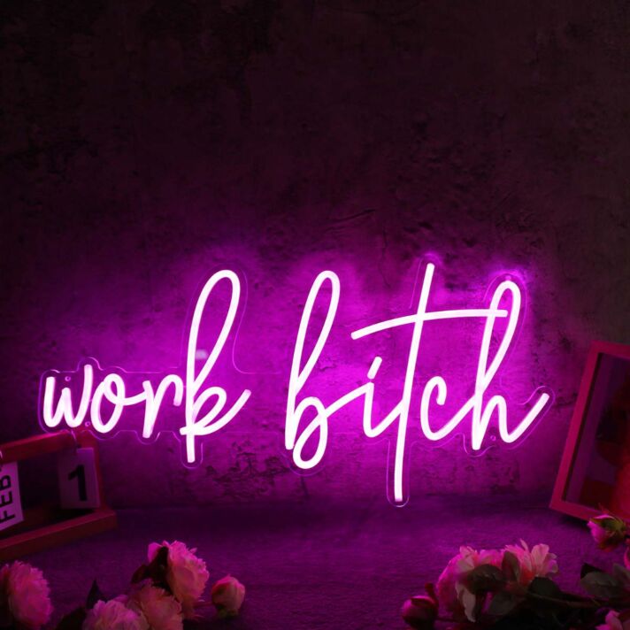 Work Bitch Pink Neon Sign