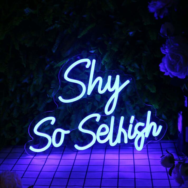 Shy So Selfish Blue Neon Sign
