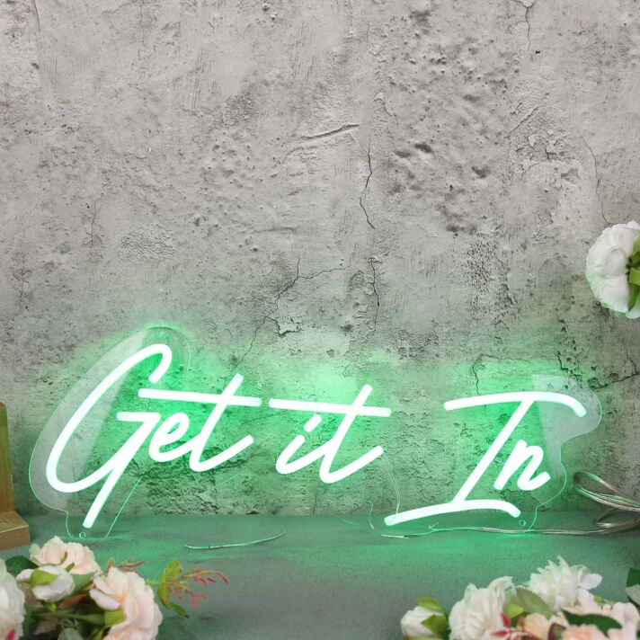 Get It In Green Neon Sign