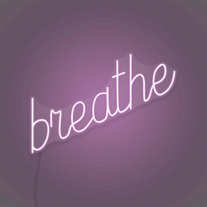 Breathe LED Neon Sign