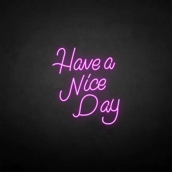 'Have a nice day' neon sign