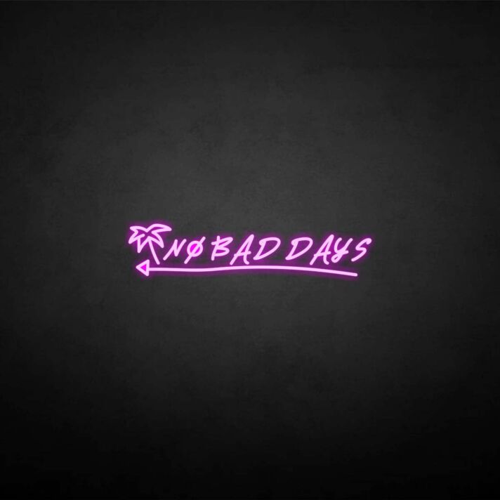 No bad days' neon sign