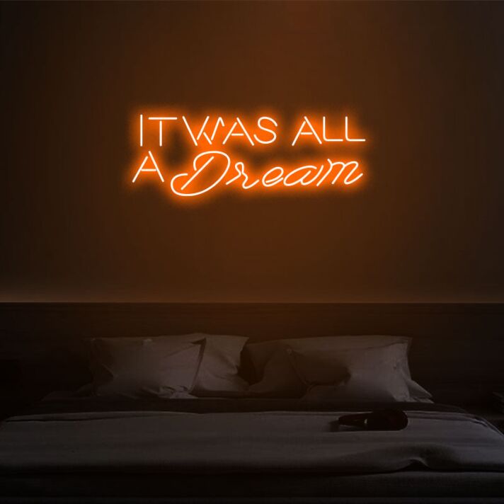 It Was All A Dream Inspirational Neon for Dreamy Interiors