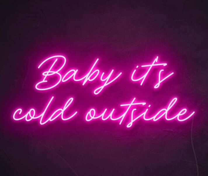Baby It's Cold Outside Warm Up Your Space with Cozy Neon