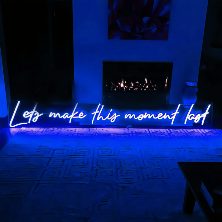 Let's Make This Moment Last Neon Sign: Illuminate Your Timeless Memories
