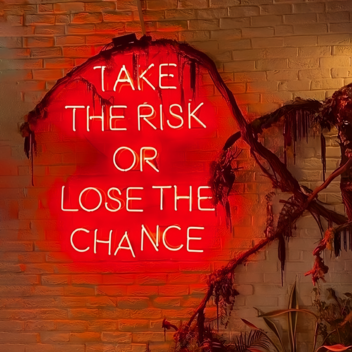Take The Risk Or Lose The Chance Neon Sign: Seize Opportunities, Embrace Change