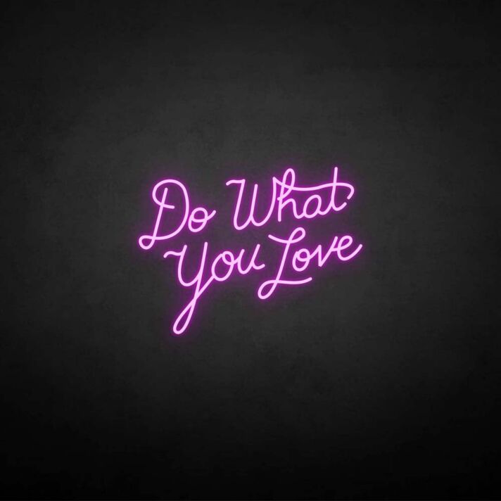 'Do what you love' neon sign