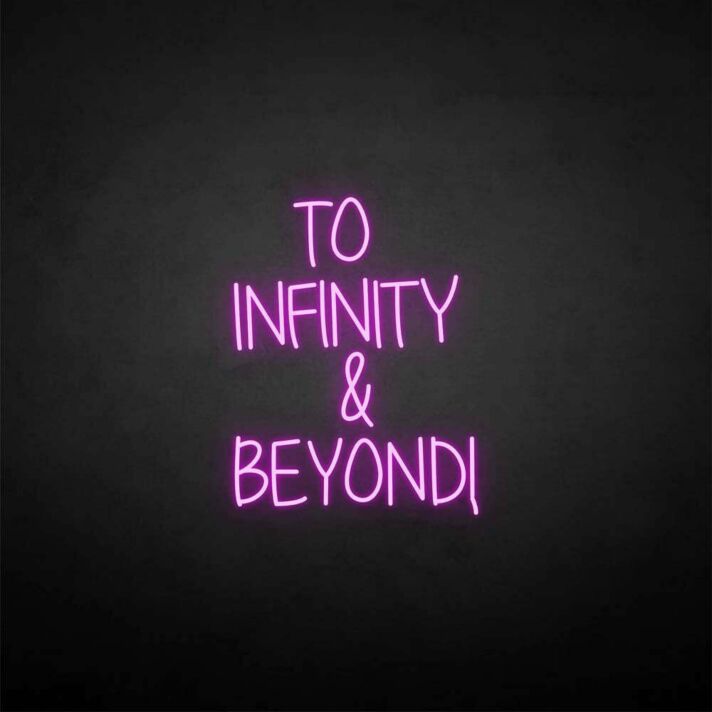 'TO INFINITY&BEYONG' neon sign