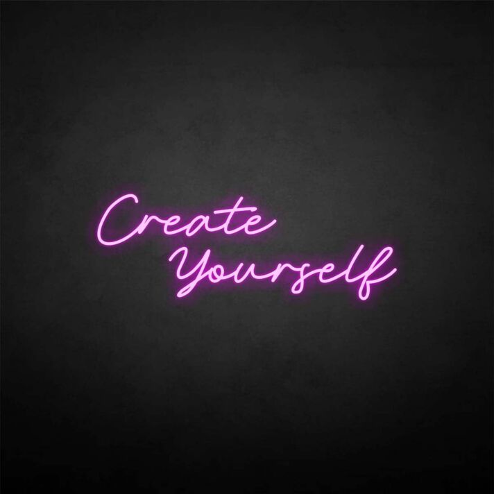 Create yourself' neon sign