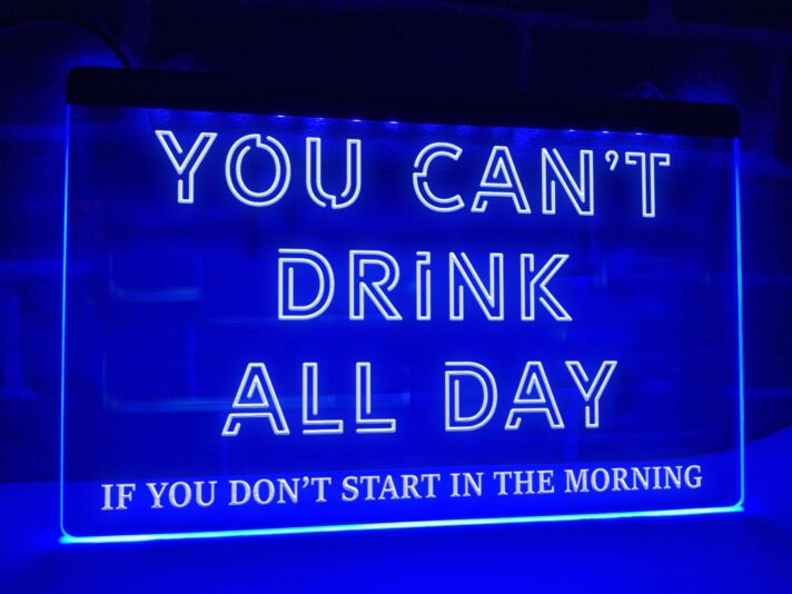 You Can't Drink All Day Hanging Neon Sign