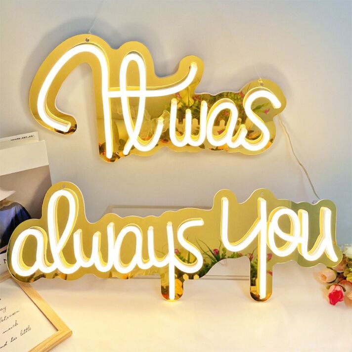 Is was always you Gold Backsplash Neon Signs